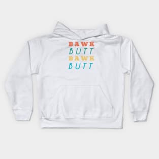 Bawk Butt Funny Chicken Butt Kids Hoodie